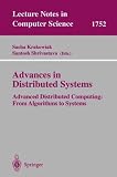 Advances in Distributed Systems: Advanced Distributed Computing: From Algorithms to Systems (Lecture Notes in Computer Science)
