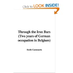 Through the Iron Bars (Two Years of German Occupation in Belgium)