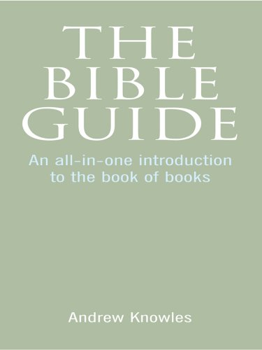 The Bible Guide: An all-in-one introduction to 
the book of books