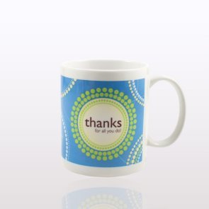 Ceramic Coffee Mug - Thanks For All You Do!