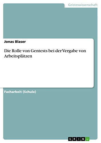 Die Rolle von Gentests bei der Vergabe von Arbeitsplätzen (German Edition)