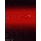 Anish Kapoor by David Anfam, Donna De Salvo, Johanna Burton, and Richard Deacon