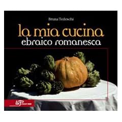 La mia cucina ebraica romanesca (Enogastronomia)