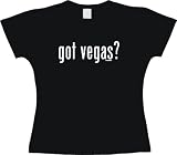 got vegas? Women's Tee Shirt in 6 Colors Small thru XXL