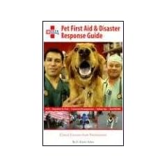 Pet First Aid & Disaster Response Guide: Critical Lessons from Veterinarians by Preparedness Medical Manuals