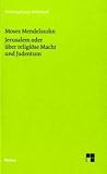 Jerusalem oder �ber religi�se Macht und Judentum - Moses Mendelssohn