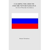 Clearing the Ground for the New Renaissance: An Era of Russian Ascendancy