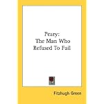 Peary: The Man Who Refused To Fail book cover