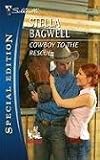 Cowboy To The Rescue (Silhouette Special Edition)