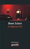 Aufgeputscht - Horst Eckert