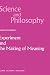 Experiment and the Making of Meaning: Human Agency in Scientific Observation and Experiment (Science and Philosophy S)