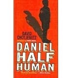Daniel Half Human: And the Good Nazi