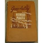 Gene Autry and the Redwood Pirates: An Original Story Featuring Gene Autry Famous Motion Picture Star and the Hero Authorized Edition book cover