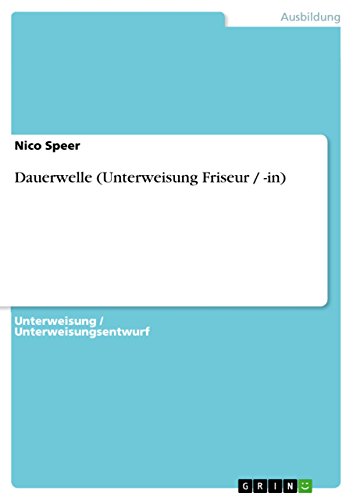 Dauerwelle (Unterweisung Friseur / -in) (German Edition)
