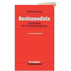 Rechtsmedizin: Grundwissen f�r die Ermittlungspraxis