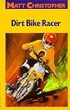 Dirt Bike Racer (Matt Christopher Sports Classics) by Christopher, Matt (1994) Paperback