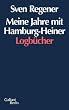 Meine Jahre mit Hamburg Heiner: Die Logb�cher