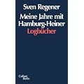 Meine Jahre mit Hamburg Heiner: Die Logb�cher