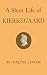 A Short Life of Kierkegaard