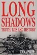 Long Shadows: Truth, Lies and History