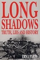 Long Shadows: Truth, Lies and History