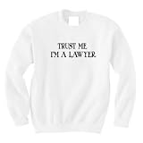 Trust Me I'm a Lawyer Unisex Adult Custom Sweatshirt