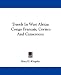 Travels In West Africa: Congo Francais, Corisco And Cameroons