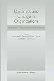 Dynamics and Change in Organizations: Studies in Organizational Semiotics (Studies in Organisational Semiotics, 3.)