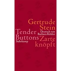 Tender Buttons. Zarte kn�pft: Gegenst�nde - Futter - R�ume