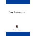 Plane Trigonometry by  Sidney L. Loney