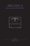 Arcana V: Musicians on Music, Magic & Mysticism (Arcana (Hip Road))