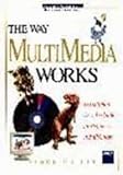 The way multimedia works