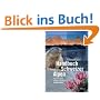 Handbuch Schweizer Alpen: Pflanzen, Tiere, Gesteine und Wetter - der Naturf�hrer