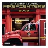 International Firefighters 2009 Wall Calendar