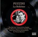 Giacomo Puccini: La Boheme [Victoria De Los Angeles, Jussi Bjorling (Bjoerling), Lucine Amara, Robert Merrill, John Reardon, Giorgio Tozzi, Fernando Corena; RCA Victor Chorus and Orchestra; Sir Thomas Beecham) [1956] AND "Mimis Farewell" and Act IV -- Complete (1935-1936) (Heddle Nash, Dora Labette, John Brownlee, Stella Andreva, Robert Alva, Robert Easton; Sir Thomas Beecham) AND Beechams spoken comments about the 1956 Boheme. (ISSUED ON THE NAXOS HISTORICAL LABEL AND REMASTERED BY MARK OBERT-THORN)