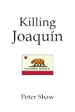 Killing Joaquin