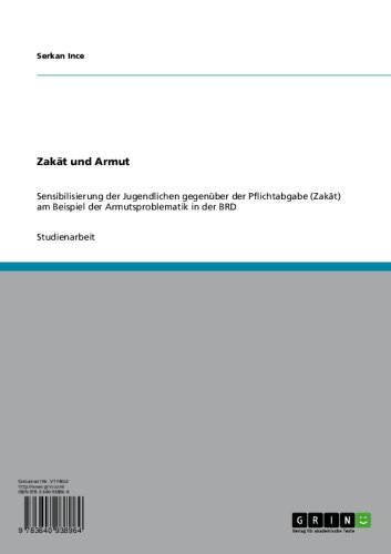 Zakāt und Armut: Sensibilisierung der Jugendlichen gegenüber der Pflichtabgabe (Zakāt) am Beispiel der Armutsproblematik in der BRD (Islamische Studien) (German Edition)