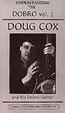 Understanding The Dobro Guitar With Doug Cox, Volume 1 [VHS]