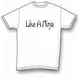 Like A Ninja T-Shirt Standard Cotton