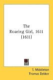 The Roaring Girl, 1611 (1611)