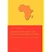 Afrikanische Rezepte - Die besten Kochrezepte aus Afrika: Kochen und K�che von �gypten bis Uganda