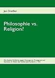 Philosophie vs. Religion?: Die Asebie-Verfahren gegen Anaxagoras, Protagoras und Sokrates im Athen des f�nften Jahrhunderts v. Chr - Jan Dre�ler