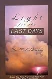 Light for the Last Days: Jesus' Endtime Prophecies Made Plain in the Book of Revelation