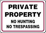 PRIVATE PROPERTY NO HUNTING NO TRESPASSING 10 x 14 Plastic Sign