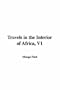 Travels in the Interior of Africa, V1