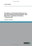 Die Maske als kulturelles Ph�nomen und ihre Verwendung in Stanley Kubricks ''Eyes Wide Shut'' und Arthur Schnitzlers ''Traumnovelle''