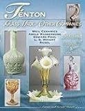 Fenton Glass Made For Other Companies 1907-1980: Weil Ceramics, Abels Wasserburg, Edward Paul, L.G. Wright, Rubel Identification & Value Guide (Identification & Values (Collector Books))