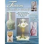 Fenton Glass Made For Other Companies 1907-1980: Weil Ceramics, Abels Wasserburg, Edward Paul, L.G. Wright, Rubel Identification & Value Guide (Identification & Values (Collector Books)) book cover