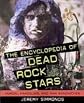 The Encyclopedia of Dead Rock Stars: Heroin, Handguns, and Ham Sandwiches