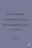 French literature, thought and culture in the nineteenth century : a material world : essays in honour of D.G. Charlton